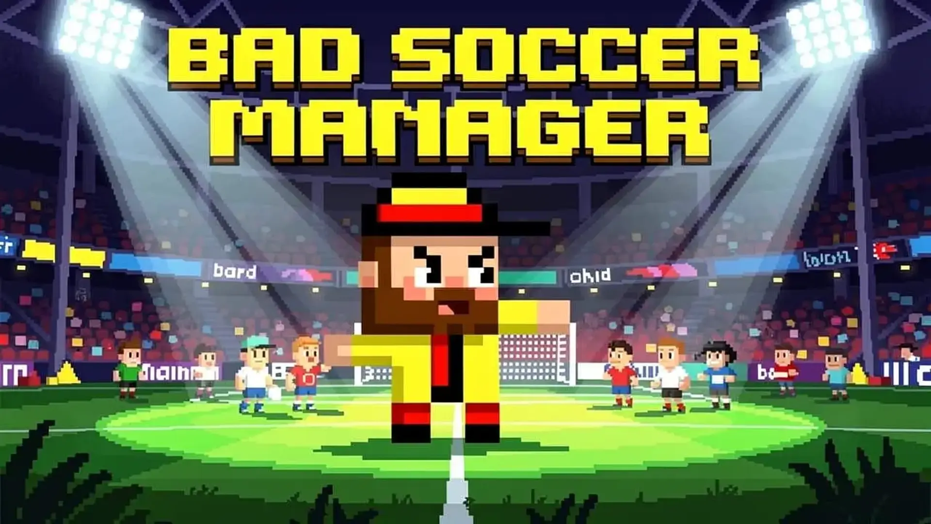 Bad Soccer Manager - 复古像素风体育经营模拟器：掌控财务与球员士气，率领你的平民球队在世界杯登顶。 游戏