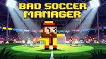 Bad Soccer Manager - Play Online