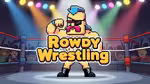 Rowdy Wrestling - Jugar en línea