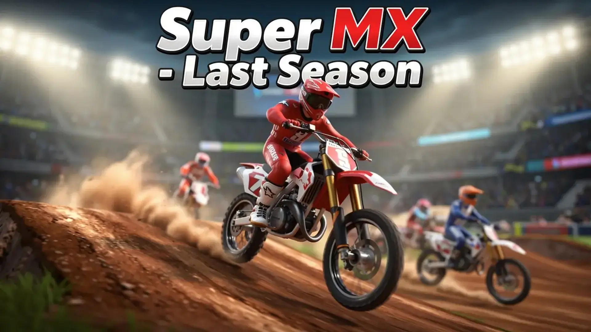 Super MX: Last Season - 越野摩托极限竞速：挑战高难度赛道，体验肾上腺素飙升的特技狂飙！ 游戏